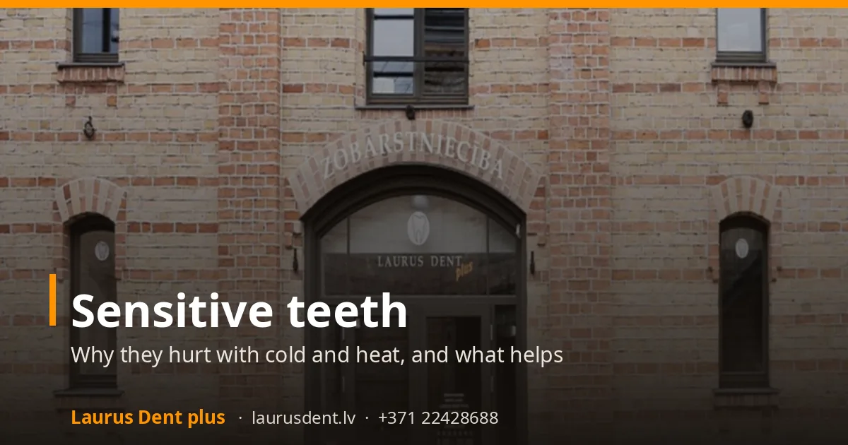 Sensitive teeth: why they hurt with cold and heat, and what helps