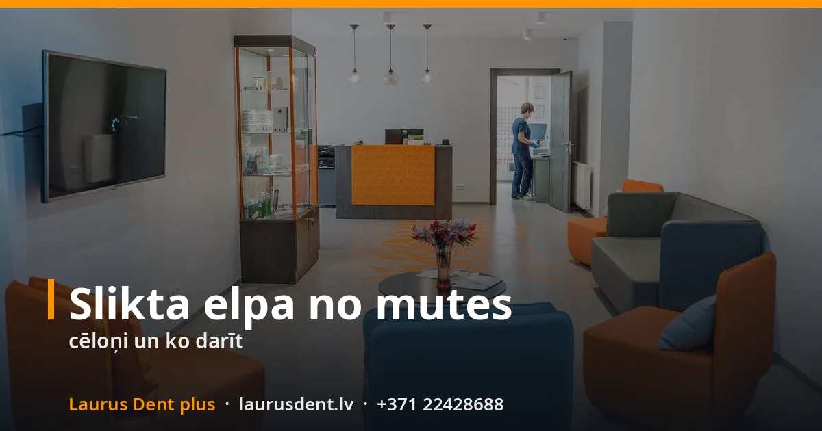 Slikta elpa no mutes: cēloņi, ko var izdarīt pats un kad jāiet pie zobārsta