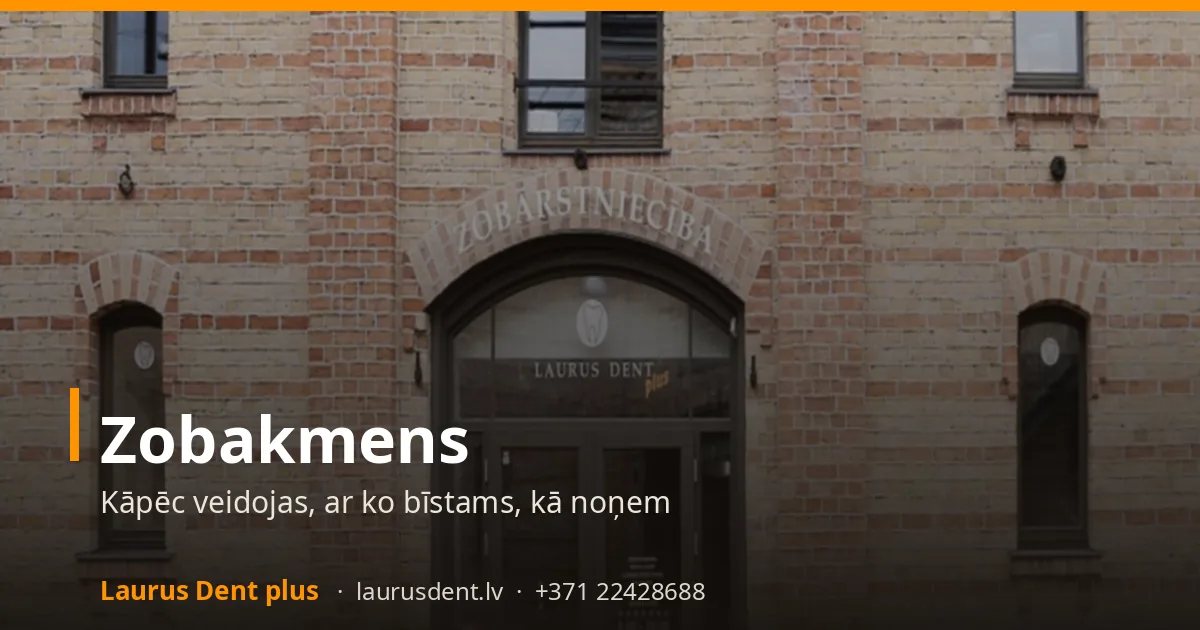 Zobakmens: kāpēc tas veidojas, ar ko bīstams un kā to noņem