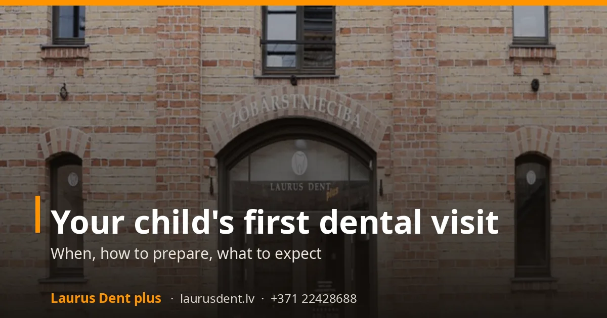 Your child's first dental visit: when, how to prepare, what to expect