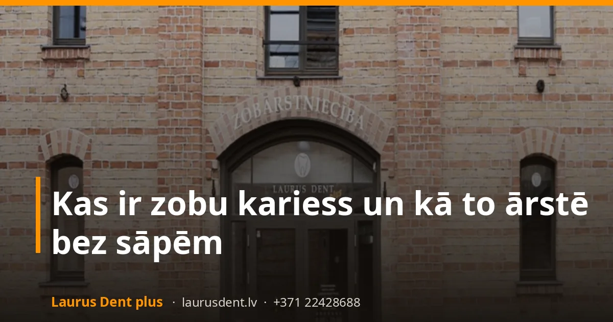 Kas ir zobu kariess un kā to ārstē bez sāpēm