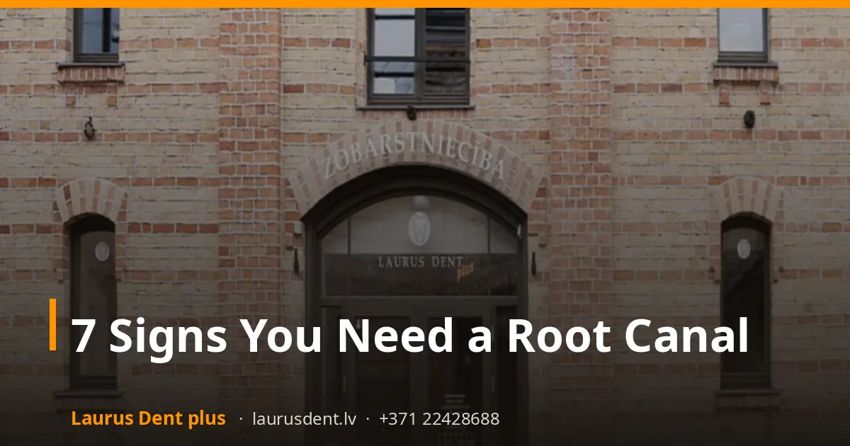 7 Signs You Need a Root Canal